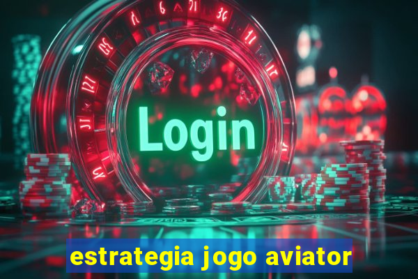 estrategia jogo aviator